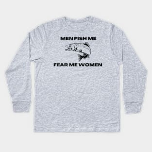 Men Fish Me Fear Me Women Salmon Kids Long Sleeve T-Shirt